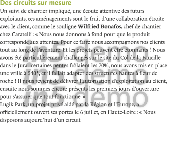 Des circuits sur mesure Un suivi de chantier impliqué, une écoute attentive des futurs exploitants, ces aménagements    